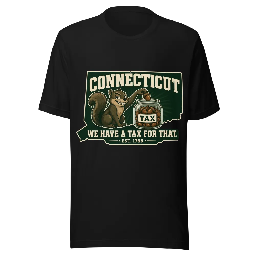 Connecticut We Have a Tax for That on a Heather Forest unisex staple t-shirt