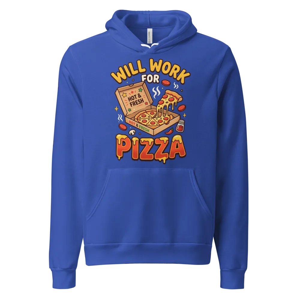 Will Work For Pizza Hoodie (Bright Colors) on a White unisex pullover hoodie