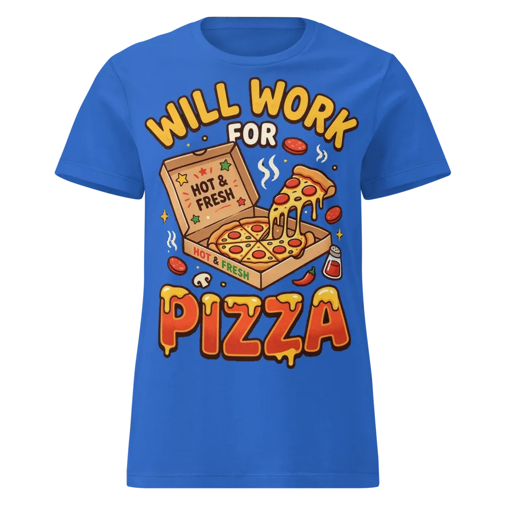 Will Work For Pizza Women's Tee (Bright Colors) on a Royal women's basic softstyle t-shirt